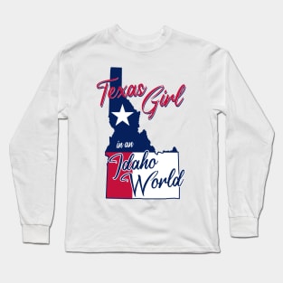 Texas Girl in an Idaho World Long Sleeve T-Shirt